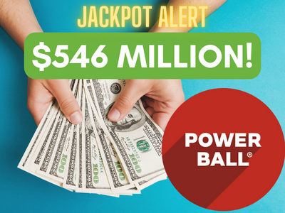 Powerball Jackpot Reaches $546 Million!