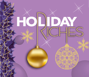 HOLIDAY RICHES