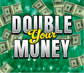 DOUBLE YOUR MONEY scratch-off ticket