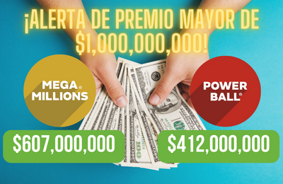 Foto de manos sosteniendo un abanico de dinero en efectivo. Texto: ¡Alerta de premio mayor de mil millones de dólares! Premio mayor de Mega Millions: $607.000.000 Premio mayor de Powerball: $412.000.000