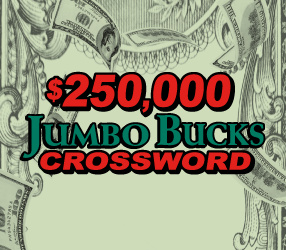 $250,000 JUMBO BUCKS CROSSWORD
